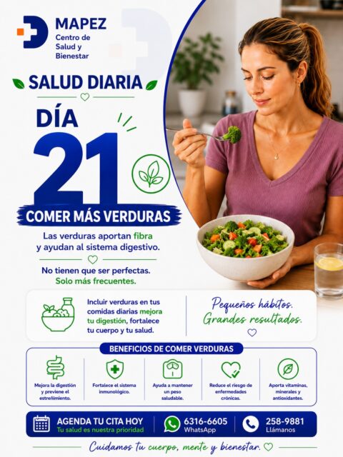 No tienen que ser perfectas. Solo más frecuentes. 🥗✨

Muchas veces pensamos que comer saludable requiere platos complicados o cambios radicales de la noche a la mañana. La realidad es que el verdadero bienestar se construye con constancia: añadir una porción extra de vegetales a tu almuerzo o cena de hoy ya es una gran victoria para tu organismo.

En el Día 21 de Salud Diaria, en MAPEZ Centro de Salud y Bienestar, te recordamos que incluir verduras en tus comidas diarias mejora tu digestión, fortalece tu cuerpo y protege tu salud. Pequeños hábitos, grandes resultados. 🥦💚

🔍 ¿Cuáles son los beneficios de comer más verduras?

🪵 Mejora la digestión: Su alto contenido de fibra estimula el tránsito intestinal y previene el estreñimiento de forma natural.

🛡️ Fortalece el sistema inmunológico: Aporta las vitaminas y minerales necesarios para mantener tus defensas alerta.

⚖️ Ayuda a mantener un peso saludable: Te brindan saciedad por más tiempo gracias a su volumen y nutrientes de calidad.

❤️ Reduce el riesgo de enfermedades crónicas: Protegen tu corazón, venas y arterias gracias a su poder antioxidante.

🧪 Aporta antioxidantes: Combaten el envejecimiento celular y llenan tus células de vitalidad.

#Mapez #SaludDiaria #ComerVerduras #AlimentacionSaludable #FibraNatural #NutricionConsciente #HabitosSaludables #BienestarYSalud #LaChorrera #SaludPanama #VidaSana #CuerpoSano #MejoraTuDigestion